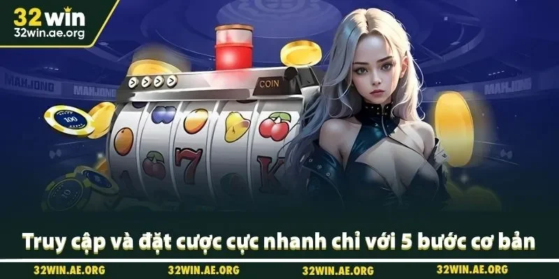 Truy cập và đặt cược cực nhanh chỉ với 5 bước cơ bản