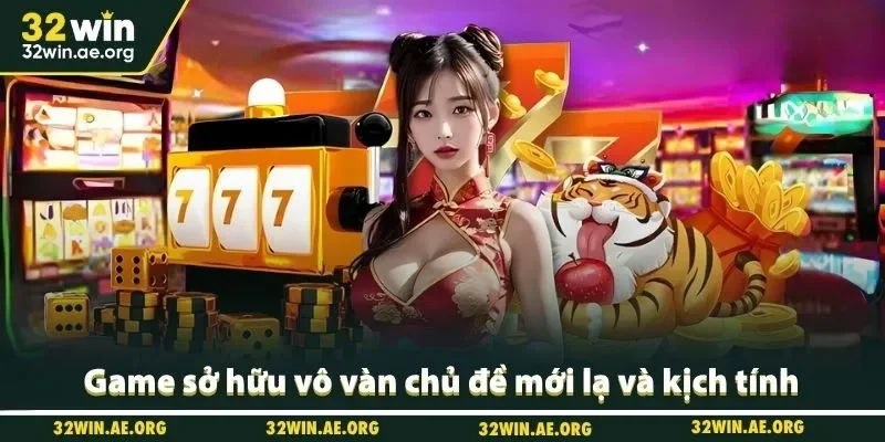Game sở hữu vô vàn chủ đề mới lạ và kịch tính