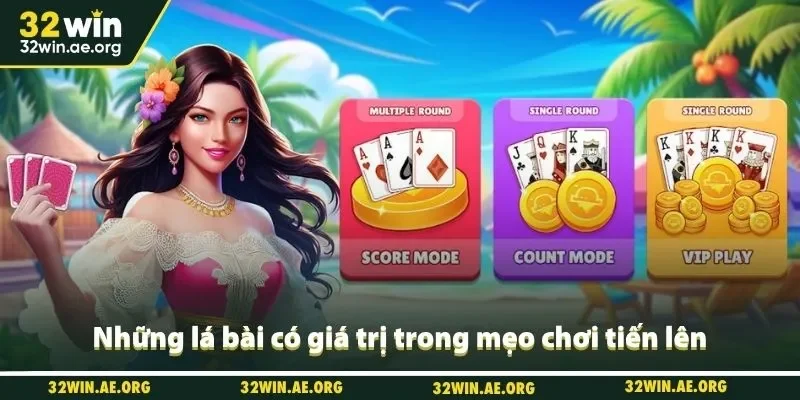 Những lá bài có giá trị trong mẹo chơi tiến lên