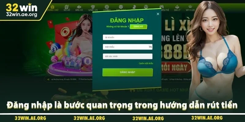 Đăng nhập là bước quan trọng trong hướng dẫn rút tiền 32win
