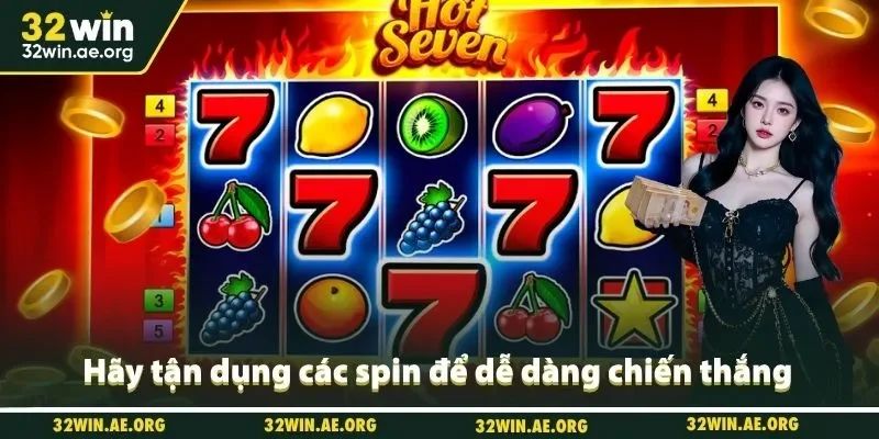 Hãy tận dụng các spin để dễ dàng chiến thắng