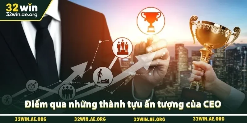 Điểm qua những thành tựu ấn tượng của CEO